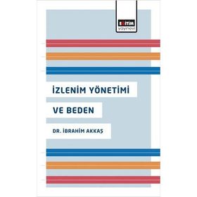 İzlenim Yönetimi ve Beden - İbrahim Akkaş