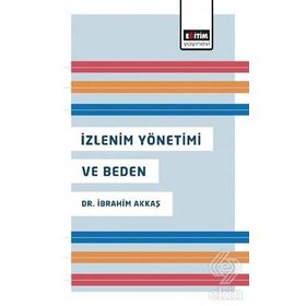 İzlenim Yönetimi ve Beden - İbrahim Akkaş