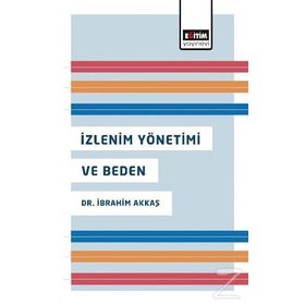 İzlenim Yönetimi ve Beden - İbrahim Akkaş