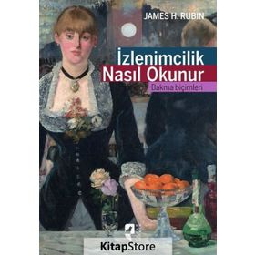 İzlenimcilik Nasıl Okunur - James H. Rubin