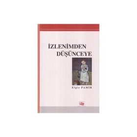İZLENIMDEN DÜŞÜNCEYE - ELGIZ PAMIR