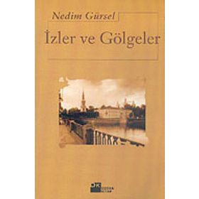 İzler Ve Gölgeler - Nedim Gürsel