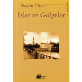 İzler Ve Gölgeler - Nedim Gürsel