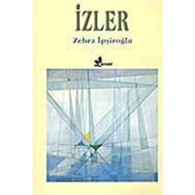 İZLER - ZEHRA İPŞİROĞLU