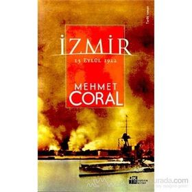 İzmir 13 Eylül 1922 - Mehmet Coral