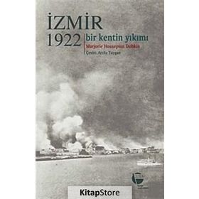 İZMİR 1922 (BIR KENTIN YIKIMI) - MARJORIE HOUSEPIAN DOBKIN