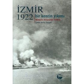 İZMİR 1922 (BIR KENTIN YIKIMI) - MARJORIE HOUSEPIAN DOBKIN