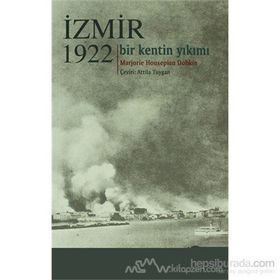 İZMİR 1922 (BIR KENTIN YIKIMI) - MARJORIE HOUSEPIAN DOBKIN