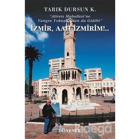 İzmir, Aah İzmirim - tarik dursun kakinc