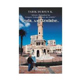 İzmir, Aah İzmirim - tarik dursun kakinc