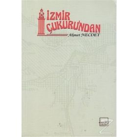 İZMIR ÇUKURU'NDAN - AHMET NECDET