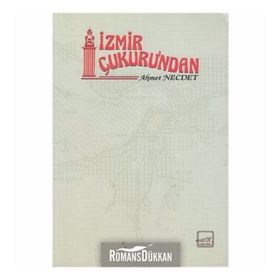 İZMIR ÇUKURU'NDAN - AHMET NECDET