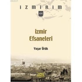 İZMİR EFSANELERI - YAŞAR ÜRÜK