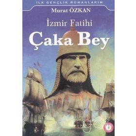 İzmir Fatihi Çaka Bey - Murat Özkan