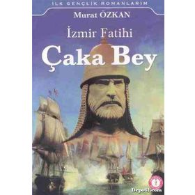 İzmir Fatihi Çaka Bey - Murat Özkan