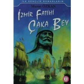 İzmir Fatihi Çaka Bey - Murat Özkan