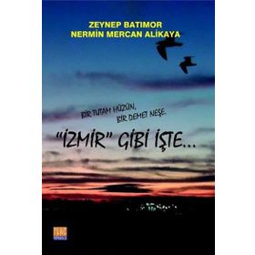İzmir Gibi İşte - Zeynep Güner Batımor Nermin Mercan Alikaya