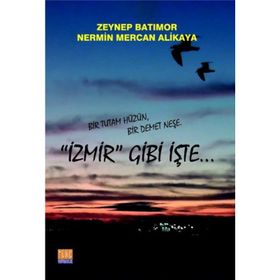 İzmir Gibi İşte - Zeynep Güner Batımor Nermin Mercan Alikaya