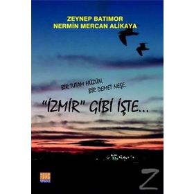 İzmir Gibi İşte - Zeynep Güner Batımor Nermin Mercan Alikaya