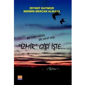 İzmir Gibi İşte - Zeynep Güner Batımor Nermin Mercan Alikaya