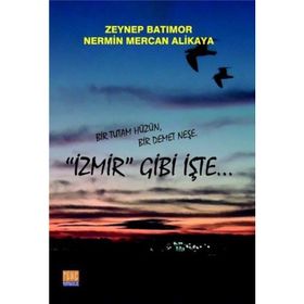 İzmir Gibi İşte - Zeynep Güner Batımor Nermin Mercan Alikaya