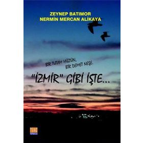 İzmir Gibi İşte - Zeynep Güner Batımor Nermin Mercan Alikaya