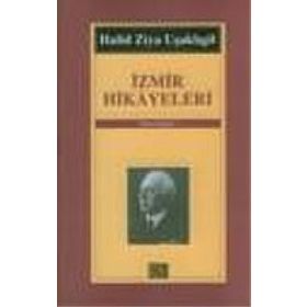 İZMİR HIKAYELERI - HALID ZIYA UŞAKLIGİL