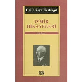 İZMİR HIKAYELERI - HALID ZIYA UŞAKLIGİL