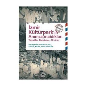 İzmir Kültürpark'ın Anımsamadıkları - Kolektif