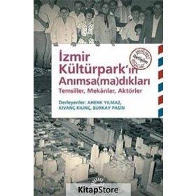 İzmir Kültürpark'ın Anımsamadıkları - Kolektif