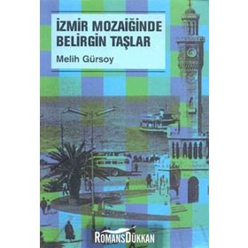 İZMİR MOZAİĞİNDE BELIRGIN TAŞLAR - MELIH GÜRSOY
