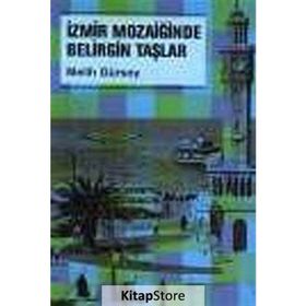 İZMİR MOZAİĞİNDE BELIRGIN TAŞLAR - MELIH GÜRSOY