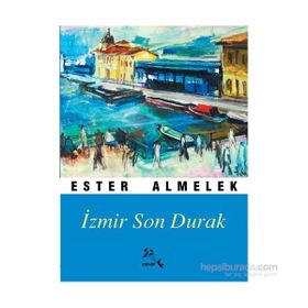 İzmir Son Durak - Ester Almelek