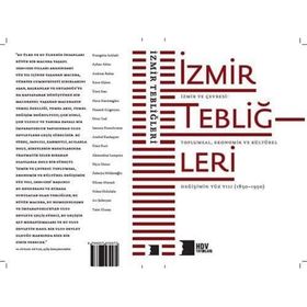 İzmir Tebliğleri İzmir ve Çevresi: Toplumsal Ekonomik ve Kültürel Değişimin Yüz Yılı