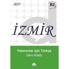 İzmir Yabancılar İçin Türkçe B2 - V. Doğan Günay Betül Çetin Yeliz Demirhan Utku Oryaşın