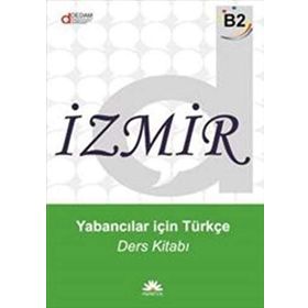 İzmir Yabancılar İçin Türkçe B2 - V. Doğan Günay Betül Çetin Yeliz Demirhan Utku Oryaşın