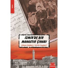 İZMİR'DE BIR MANASTIR ÇINARI - ZÜHAL İZMİRLİ;YÜCEL İZMİRLİ
