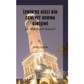 İzmir'de Gizli Bir Cemiyet Kurma Girişimi - Şerife Çağın