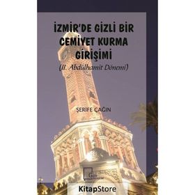 İzmir'de Gizli Bir Cemiyet Kurma Girişimi - Şerife Çağın