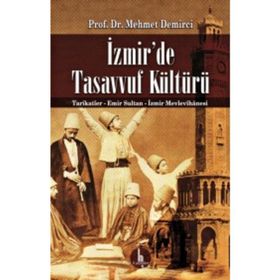 İzmir’de Tasavvuf Kültürü - Mehmet Demirci