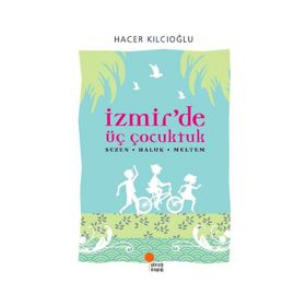 İZMİR'DE ÜÇ ÇOCUKTUK SEZEN HALUK MELTEM - HACER KILCIOĞLU