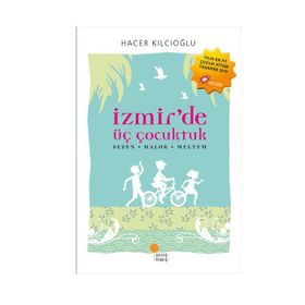 İZMİR'DE ÜÇ ÇOCUKTUK SEZEN HALUK MELTEM - HACER KILCIOĞLU