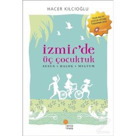 İZMİR'DE ÜÇ ÇOCUKTUK SEZEN HALUK MELTEM - HACER KILCIOĞLU