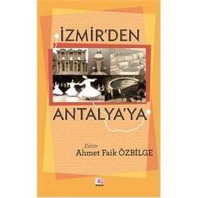 İzmir’den Antalya’ya - Ahmet Faik Özbilge