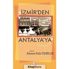 İzmir’den Antalya’ya - Ahmet Faik Özbilge