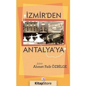 İzmir’den Antalya’ya - Ahmet Faik Özbilge