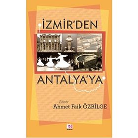 İzmir’den Antalya’ya - Ahmet Faik Özbilge