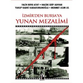 İzmir'den Bursa'ya Yunan Mezalimi - Pozitif Yayınları