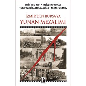 İzmir'den Bursa'ya Yunan Mezalimi - Pozitif Yayınları