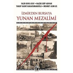İzmir'den Bursa'ya Yunan Mezalimi - Pozitif Yayınları